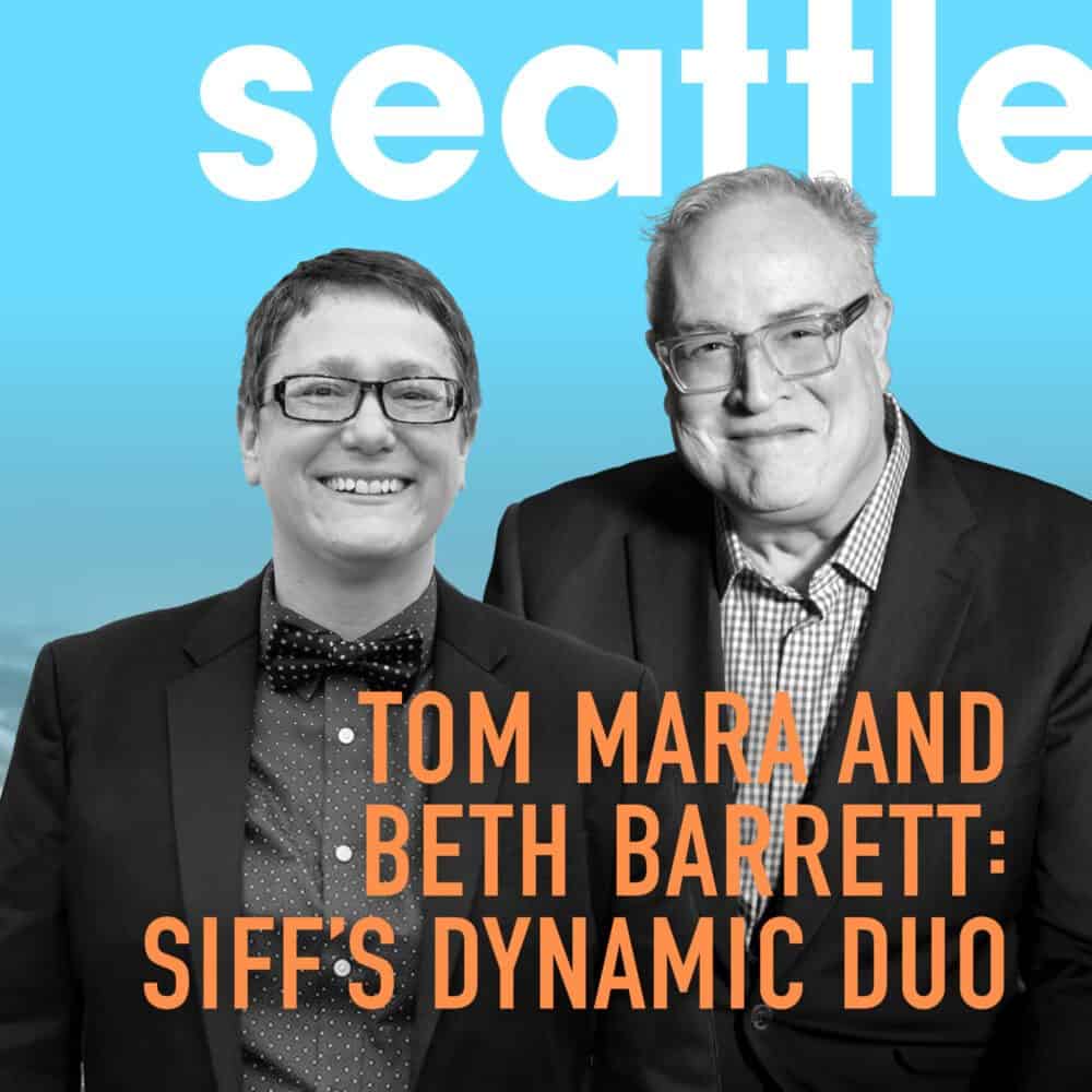 Tom Mara and Beth Barrett: SIFF’s Dynamic Duo Tom Mara and Beth Barrett: SIFF’s Dynamic Duo